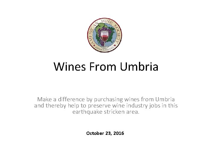 Wines From Umbria Make a difference by purchasing wines from Umbria and thereby help