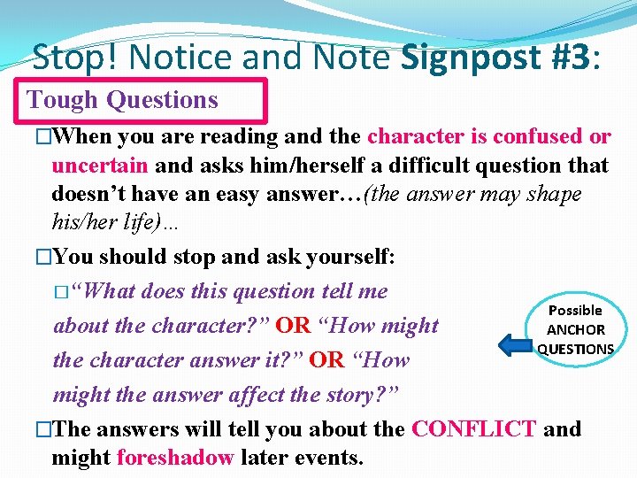 Stop! Notice and Note Signpost #3: Tough Questions �When you are reading and the