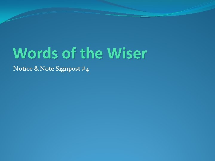 Words of the Wiser Notice & Note Signpost #4 