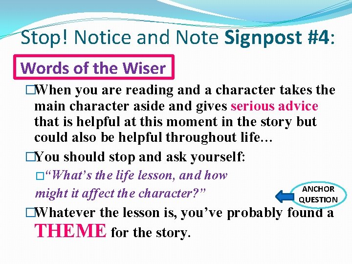 Stop! Notice and Note Signpost #4: Words of the Wiser �When you are reading