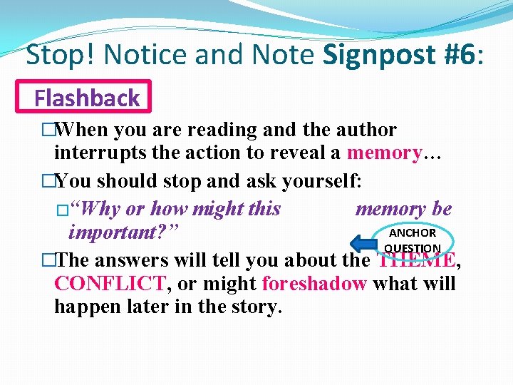 Stop! Notice and Note Signpost #6: Flashback �When you are reading and the author