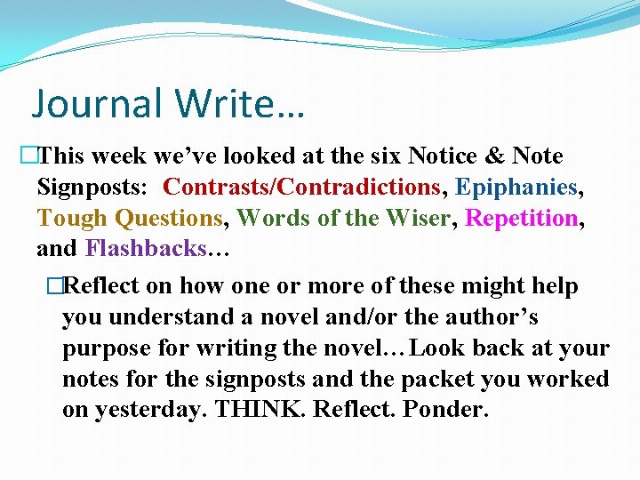 Journal Write… �This week we’ve looked at the six Notice & Note Signposts: Contrasts/Contradictions,