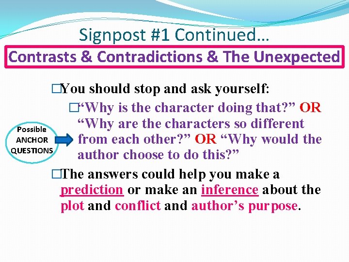 Signpost #1 Continued… Contrasts & Contradictions & The Unexpected �You should stop and ask