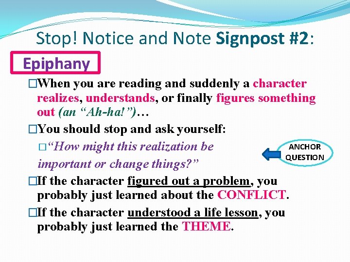 Stop! Notice and Note Signpost #2: Epiphany �When you are reading and suddenly a