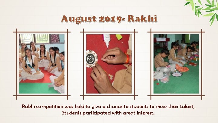 August 2019 - Rakhi competition was held to give a chance to students to