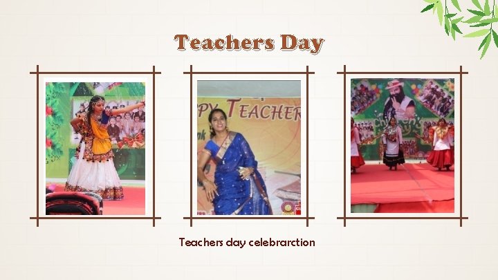 Teachers Day Teachers day celebrarction 