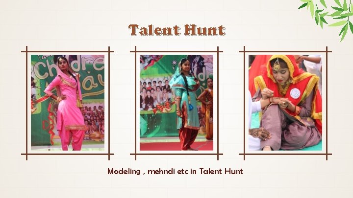 Talent Hunt Modeling , mehndi etc in Talent Hunt 