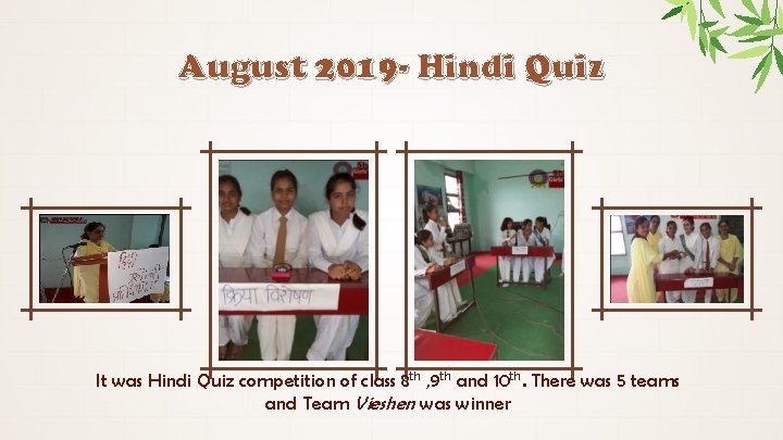 August 2019 - Hindi Quiz It was Hindi Quiz competition of class 8 th