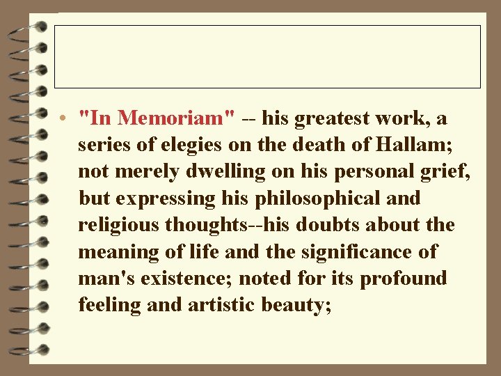  • "In Memoriam" -- his greatest work, a series of elegies on the