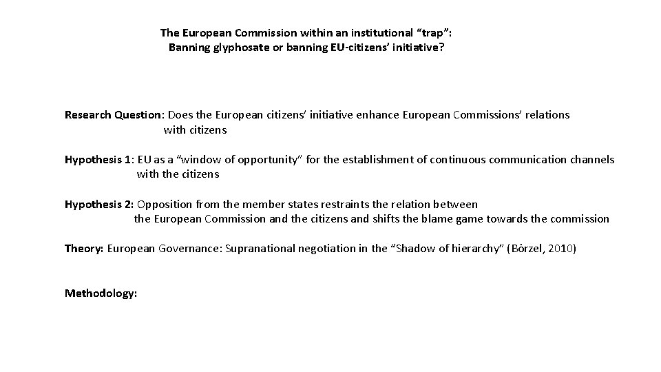 The European Commission within an institutional “trap”: Banning glyphosate or banning EU-citizens’ initiative? Research