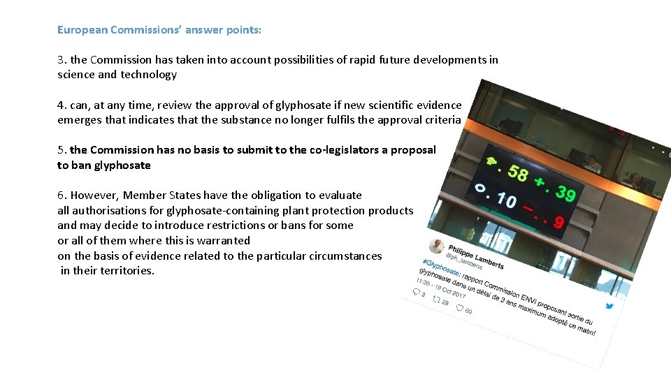 European Commissions’ answer points: 3. the Commission has taken into account possibilities of rapid