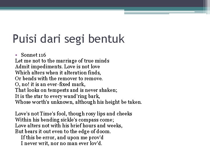 Puisi dari segi bentuk • Sonnet 116 Let me not to the marriage of
