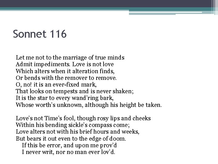 Sonnet 116 Let me not to the marriage of true minds Admit impediments. Love