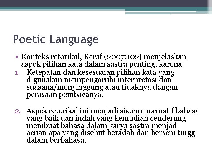 Poetic Language • Konteks retorikal, Keraf (2007: 102) menjelaskan aspek pilihan kata dalam sastra