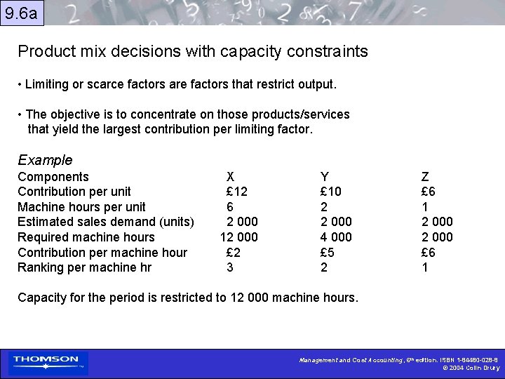 9. 6 a Product mix decisions with capacity constraints • Limiting or scarce factors