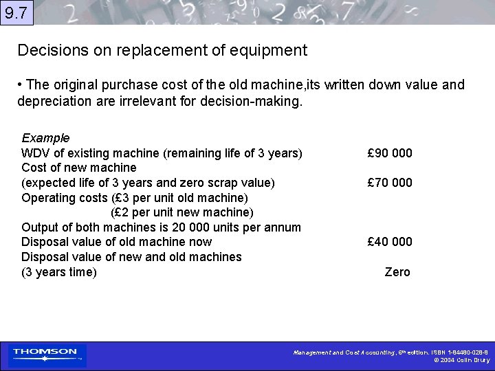 9. 7 Decisions on replacement of equipment • The original purchase cost of the