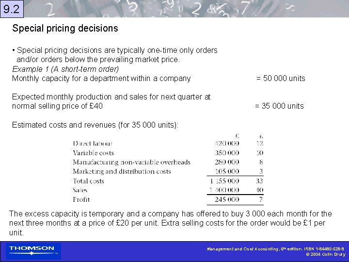 9. 2 Special pricing decisions • Special pricing decisions are typically one-time only orders