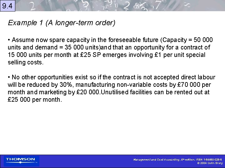 9. 4 Example 1 (A longer-term order) • Assume now spare capacity in the