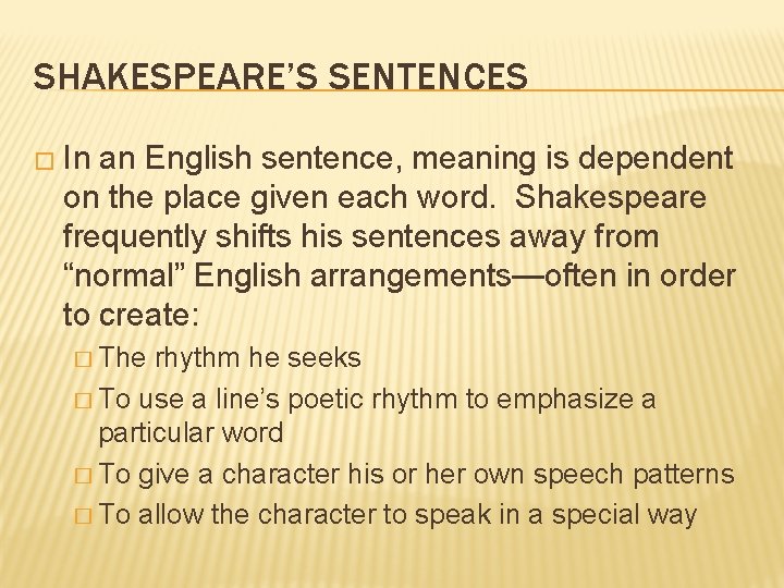 SHAKESPEARE’S SENTENCES � In an English sentence, meaning is dependent on the place given