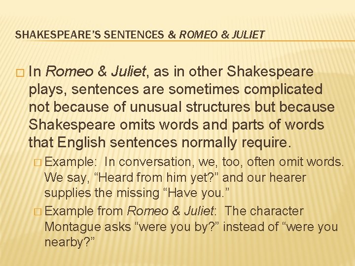 SHAKESPEARE’S SENTENCES & ROMEO & JULIET � In Romeo & Juliet, as in other