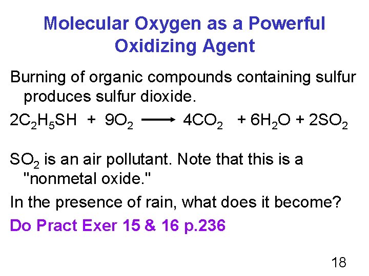 Molecular Oxygen as a Powerful Oxidizing Agent Burning of organic compounds containing sulfur produces