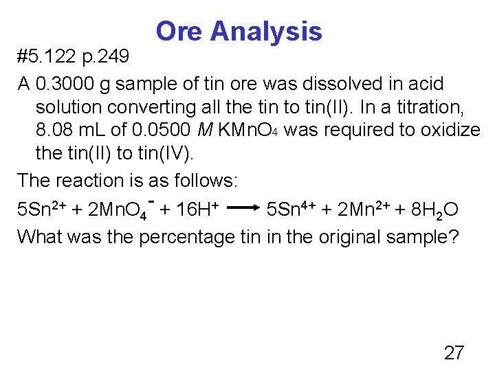 Ore Analysis #5. 122 p. 249 A 0. 3000 g sample of tin ore