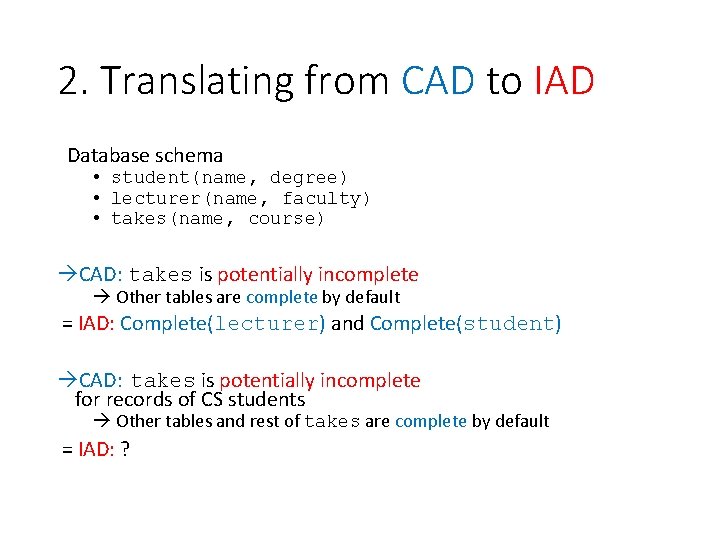 2. Translating from CAD to IAD Database schema • student(name, degree) • lecturer(name, faculty)