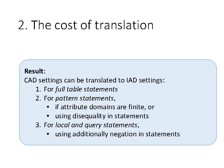 2. The cost of translation Result: CAD settings can be translated to IAD settings: