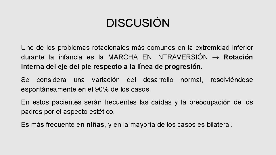 DISCUSIÓN Uno de los problemas rotacionales más comunes en la extremidad inferior durante la