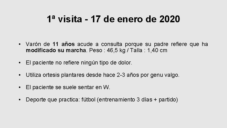 1ª visita - 17 de enero de 2020 • Varón de 11 años acude