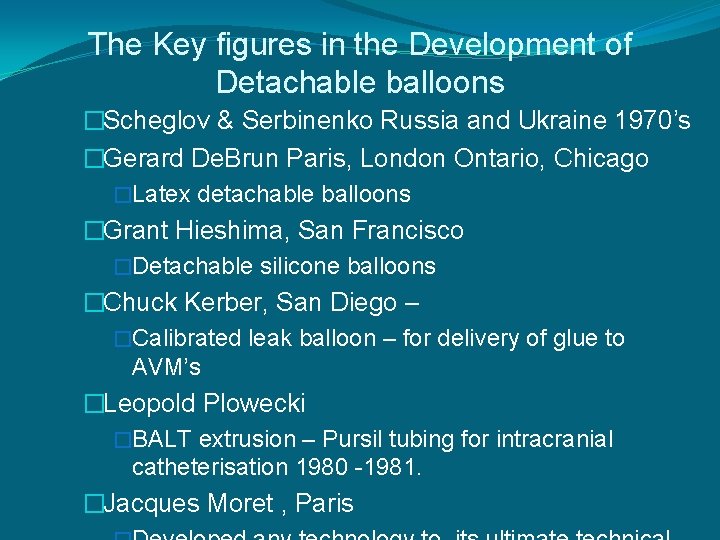 The Key figures in the Development of Detachable balloons �Scheglov & Serbinenko Russia and