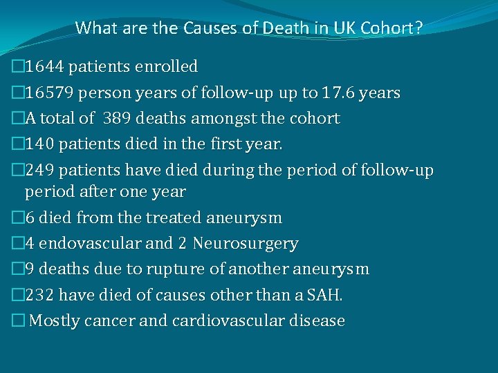What are the Causes of Death in UK Cohort? � 1644 patients enrolled �
