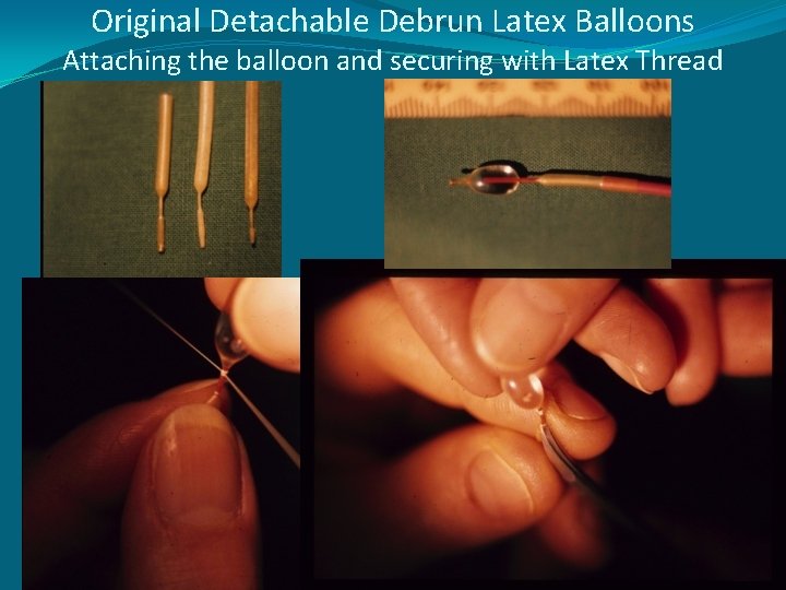 Original Detachable Debrun Latex Balloons Attaching the balloon and securing with Latex Thread 