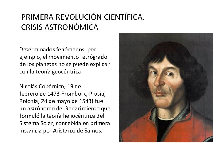 PRIMERA REVOLUCIÓN CIENTÍFICA. CRISIS ASTRONÓMICA Determinados fenómenos, por ejemplo, el movimiento retrógrado de los