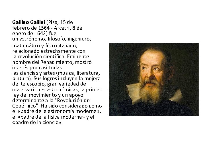 Galileo Galilei (Pisa, 15 de febrero de 1564 - Arcetri, 8 de enero de