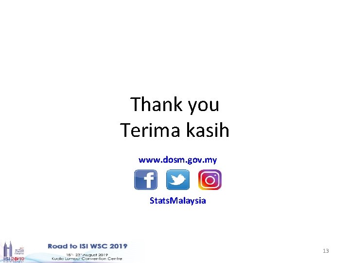 Thank you Terima kasih www. dosm. gov. my Stats. Malaysia 13 