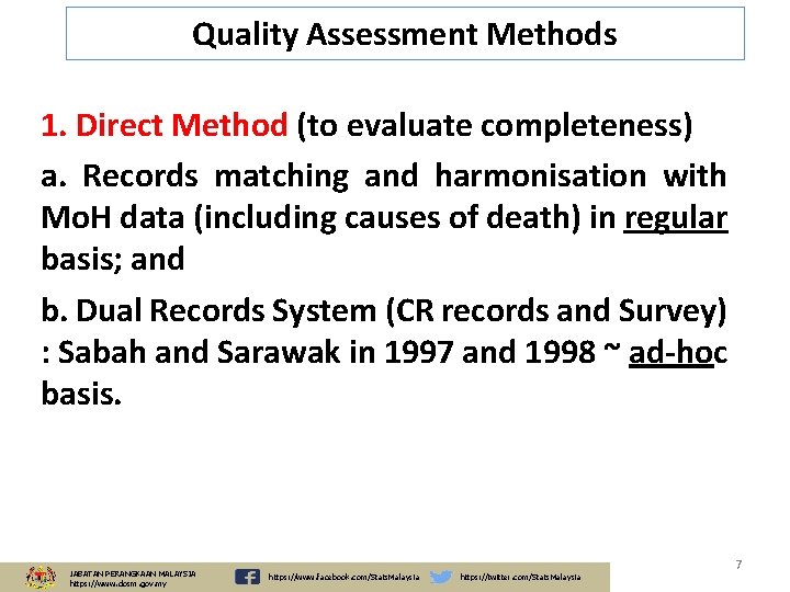 Quality Assessment Methods 1. Direct Method (to evaluate completeness) a. Records matching and harmonisation