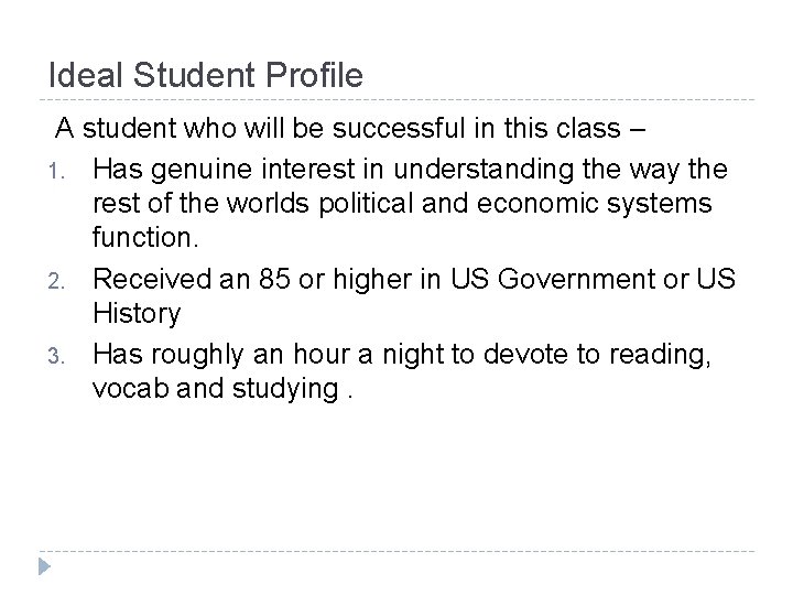 Ideal Student Profile A student who will be successful in this class – 1.