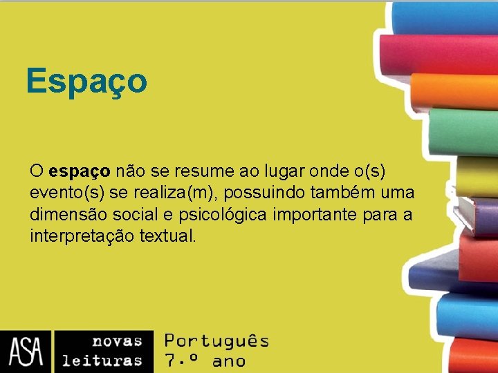 Espaço O espaço não se resume ao lugar onde o(s) evento(s) se realiza(m), possuindo