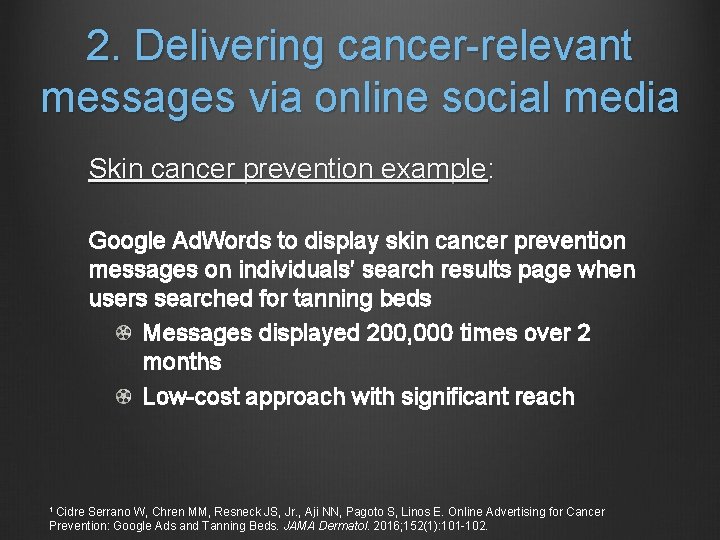 2. Delivering cancer-relevant messages via online social media Skin cancer prevention example: Google Ad.