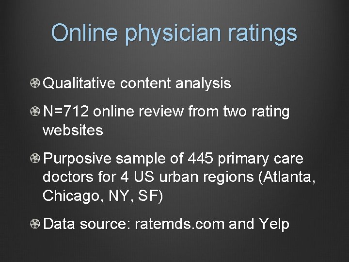 Online physician ratings Qualitative content analysis N=712 online review from two rating websites Purposive