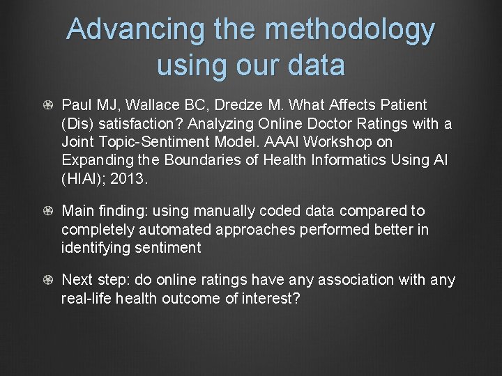 Advancing the methodology using our data Paul MJ, Wallace BC, Dredze M. What Affects