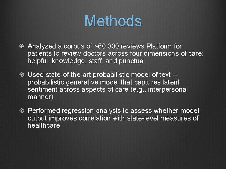 Methods Analyzed a corpus of ~60 000 reviews Platform for patients to review doctors across