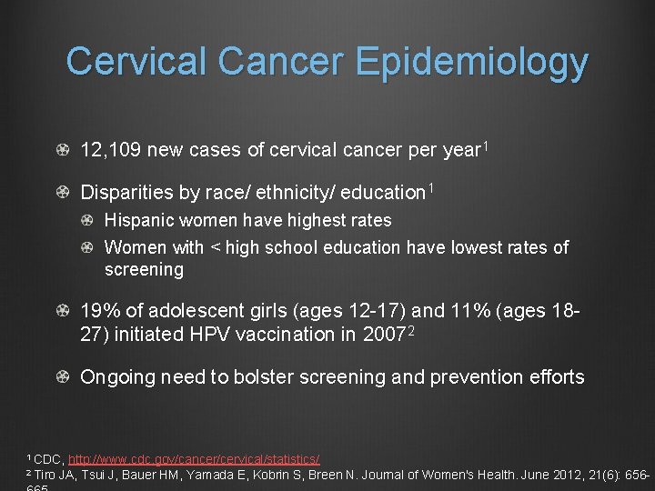 Cervical Cancer Epidemiology 12, 109 new cases of cervical cancer per year 1 Disparities
