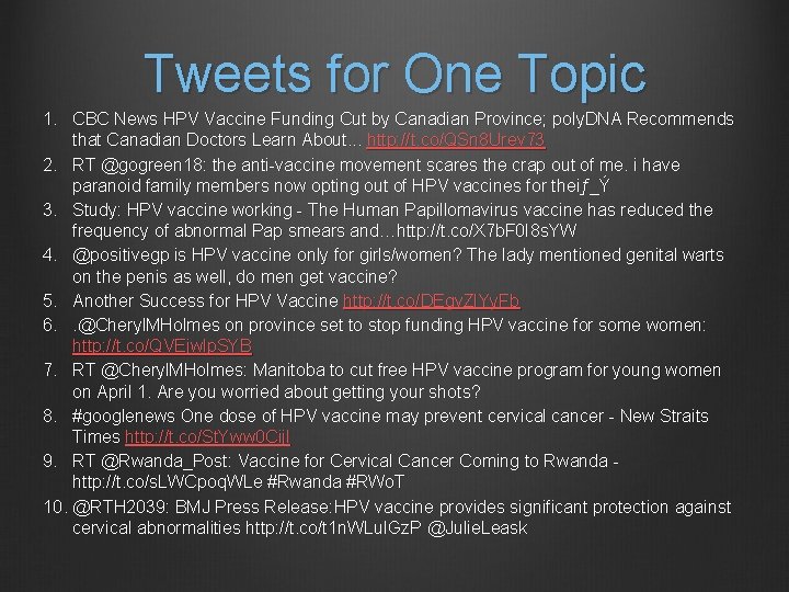 Tweets for One Topic 1. CBC News HPV Vaccine Funding Cut by Canadian Province;