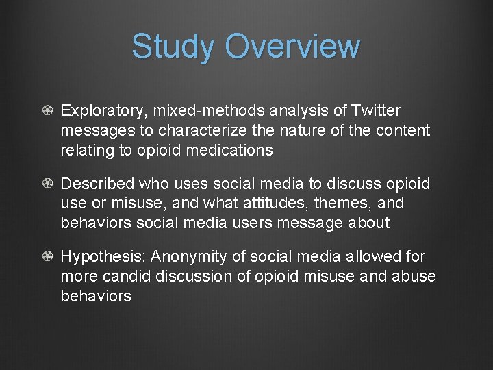 Study Overview Exploratory, mixed-methods analysis of Twitter messages to characterize the nature of the