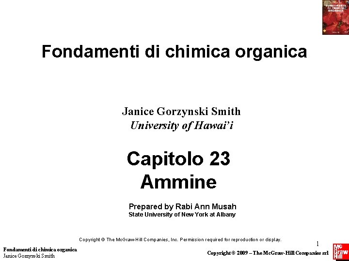 Fondamenti di chimica organica Janice Gorzynski Smith University of Hawai’i Capitolo 23 Ammine Prepared