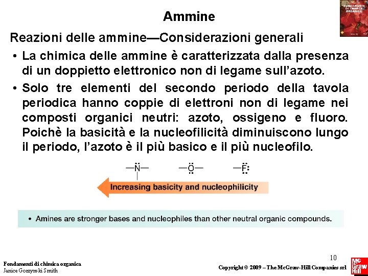 Ammine Reazioni delle ammine—Considerazioni generali • La chimica delle ammine è caratterizzata dalla presenza