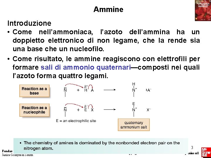 Ammine Introduzione • Come nell’ammoniaca, l’azoto dell’ammina ha un doppietto elettronico di non legame,