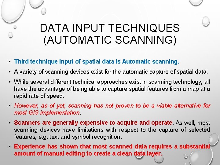 DATA INPUT TECHNIQUES (AUTOMATIC SCANNING) • Third technique input of spatial data is Automatic